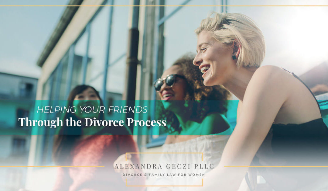 Helping Your Friends Through the Divorce Process