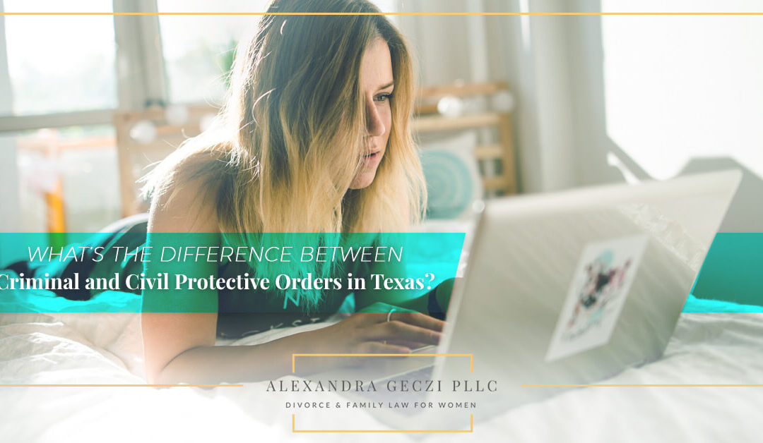 What’s the Difference Between Criminal and Civil Protective Orders in Texas?